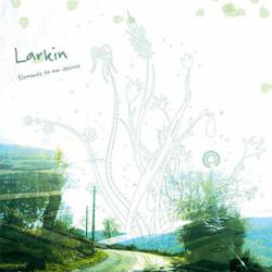 Larkin : Elements to Our Desires